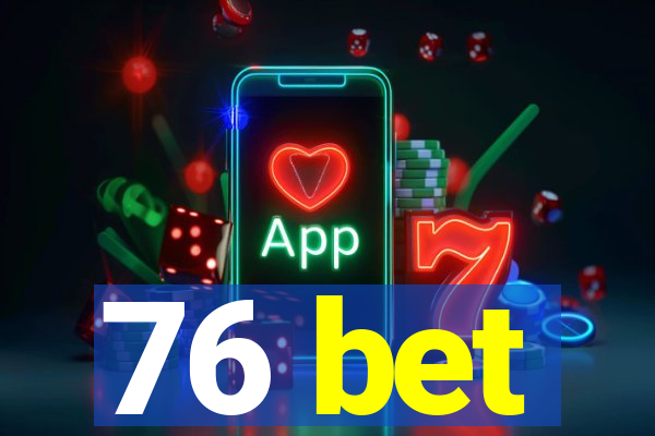 76 bet